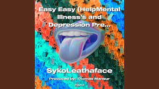 Easy Easy (HelpMental Illness’s and Depression Prevention/Anxiety Disorders ICan G)