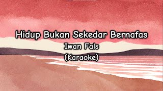 Hidup Bukan Sekedar Bernafas - Iwan Fals (Karaoke)