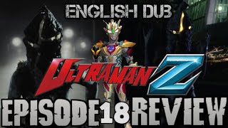 Ultraman Z English Dub Episode 18 Rechallenge From The Year 2020 Review