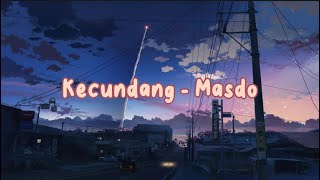 Kecundang - Masdo (Lirik Video)