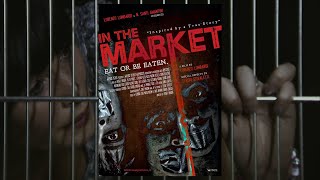 IN THE MARKET - (2020 Restored Version - HD) - Full Lenght Movie English (Best Horror/Thriller)