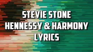 Stevie Stone - Hennessy & Harmony Lyrics