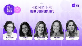 #MulheresSummit - Sororidade  no Meio Corporativo