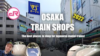 Osaka Model Trains Shopping Guide 2022 - Part 5