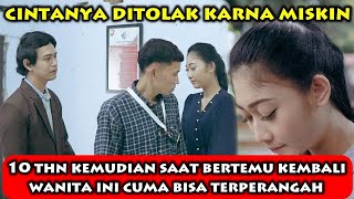 Sudah 10 Thn yg Lalu Cinta Pemuda Miskin Ini Ditolak, Saat Bertemu Lagi Wanita Ini Menyesal