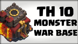 TH 10 MONSTER WAR BASE | CLASH OF CLANS