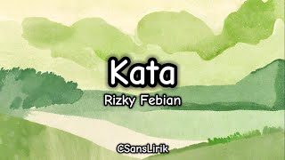 Kata - Rizky Febian (Lirik/Lyrics)