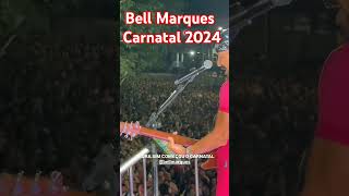 1° Dia de Carnatal Bell Marques 2024!