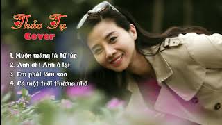 Liên Khúc Cover - Thảo Tạ