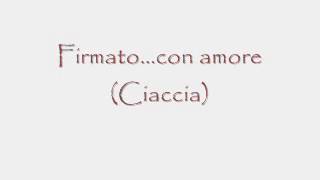 Salvatore Ciaccia - Firmato...con amore