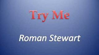 Roman Stewart Try me