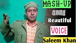 Saleem Khan Mash-up Song Beautiful voice sang in his original voice| Rafat khan