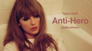 Taylor Swift - Anti-Hero (dolby atmos)