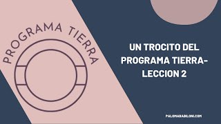 Programa Tierra.- Lección 2: Empezar por el Derrumbe de tu Versión Pasada