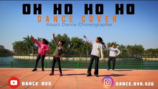 Oh ho ho ho dance cover Akash choreography bollywood song