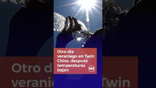 Otro día veraniego en Twin Cities, después temperaturas bajan