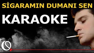 Sigaramın dumanı sen - KARAOKE