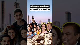 Richest Families In India - 2024!#StartupStory