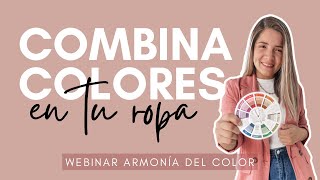 Cómo COMBINAR COLORES👚 en tus outfits para vestirte diferente | Clase online Armonía del color