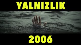 YALNIZLIK - 2006