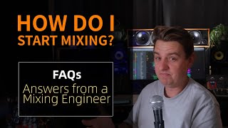 How Do I Start Mixing?