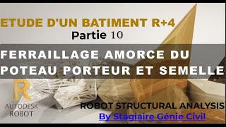 FERRAILLER L' AMORCE DU POTEAU PORTEUR ET LA SEMELLE: R+4 TUTORIELS ROBOTSTRUCTURAL ANALYSIS