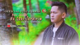 Edo Sihite | Na Gabe Tarhirim | Official Video Lirik | Lagu Batak Terbaru 2023