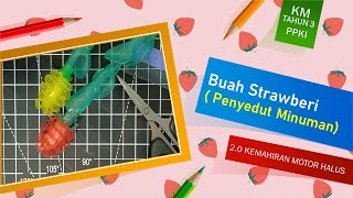 Buah Strawberi ( Penyedut minuman )I Kemahiran Manipulatif Tahun 3 I 2.0 Motor Halus