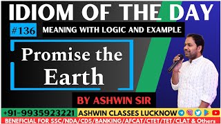 #136 "Promise the earth" | Idiom of the Day | Meaning | Origin | Examples | Ashwin Sir