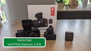 Für deine Sicherheit im Straßenverkehr - DASHCAM VANTRUE Element 3 (E3) - Vorstellung und Test!