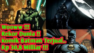 Rekor.. Komik Batman Terjual 30 Milliar.. Wawww,,,