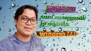 cara mengganti Ip address windows 7.8.10. 100% pasti bisa