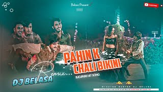 Pahin_Ke_Chali_Bikini_-_Bhojpuri_Hit_Song_-_Mahua_Singh/Purav_Jha_-_2024_New_Dj_Song_Dj_Belasa_Remix