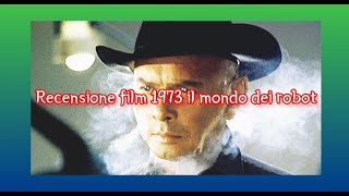 recensione film 1973 il mondo dei robot + voto e montaggio video completo