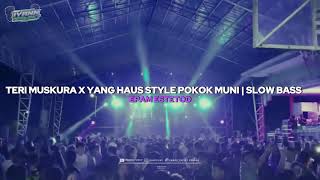 DJ TERI MUSKURA X YANG HAUS STYLE POKOK MUNI | SLOW BASS