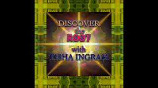 Episode 233: Discover the Root with Tisha Ingram