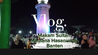 Wisata Religi Ke Banten Bersama Keluarga