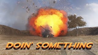 World of Tanks - Doin' Something