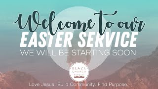 Blaze Church Easter Celebration  I  Sunday 17th April 2022