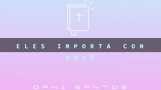 ELE (JESUS) se importa com você?