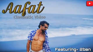 AAFAT || CINEMATIC || GOA || TUBAN CHAKRABORTY