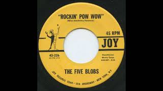 The Five Blobs -  Rockin' Pow Wow