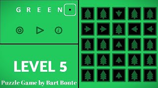 Green LEVEL 5 - Puzzle Game by Bart Bonte