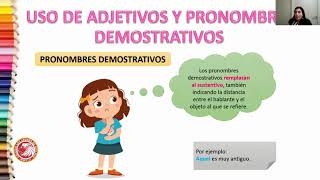 ADJETIVOS Y PRONOMBRES DEMOSTRATIVOS - LENGUAJE 4º BÁSICO