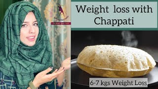 Chappati for Weight Loss || 6-7 kgs weight Loss || Eat more Lose more