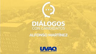 Diálogo con Candidatos: Alfonso Martínez