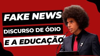 AS FAKE NEWS, O DISCURSO DE ÓDIO E A EDUCAÇÃO