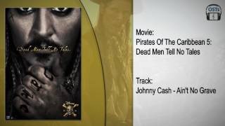 Pirates of the Caribbean: Dead Men Tell No Tales | Soundtrack | Johnny Cash - Ain't No Grave