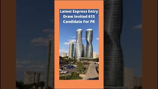 The Latest Express Entry Draw Invited 613 Candidate For PR | Canada immigration