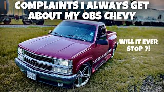 COMPLAINTS I ALWAYS GET ABOUT MY OBS CHEVY TRUCK #Obschevy